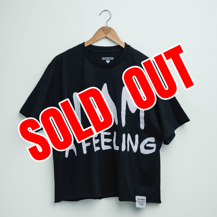 I Am A Feeling Tee
